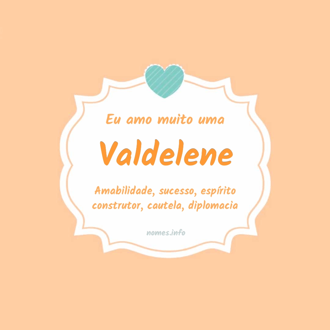 Eu amo muito Valdelene