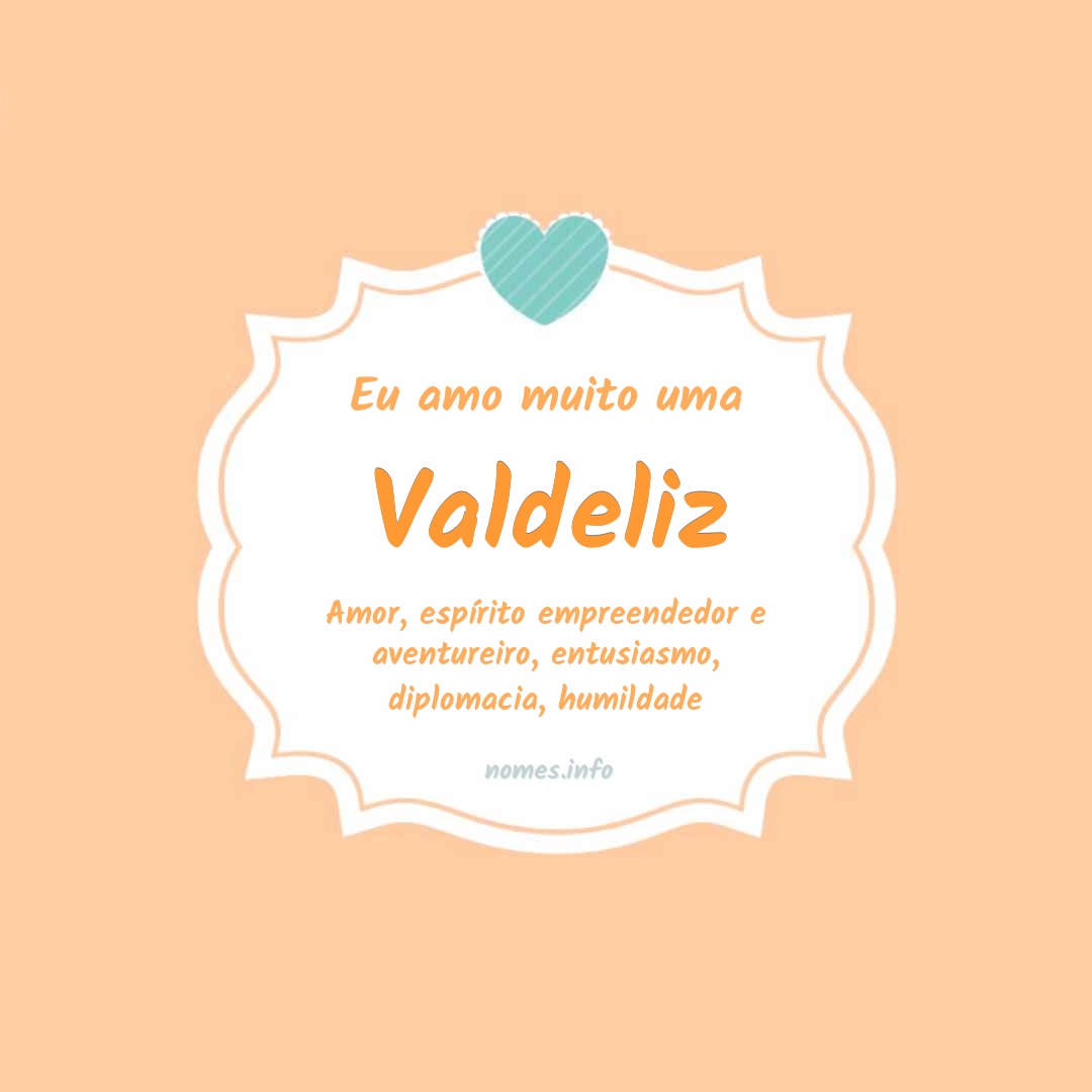 Eu amo muito Valdeliz
