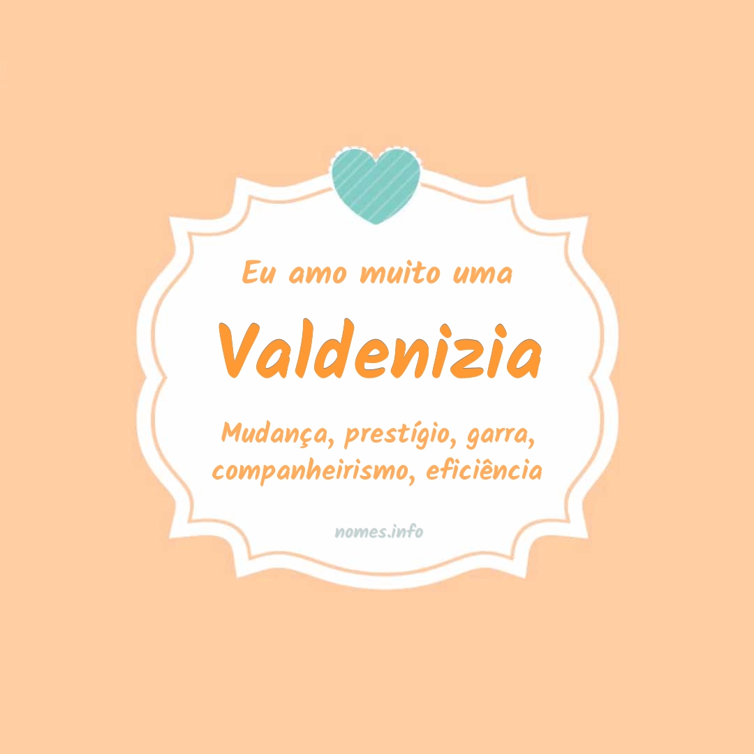 Eu amo muito Valdenizia