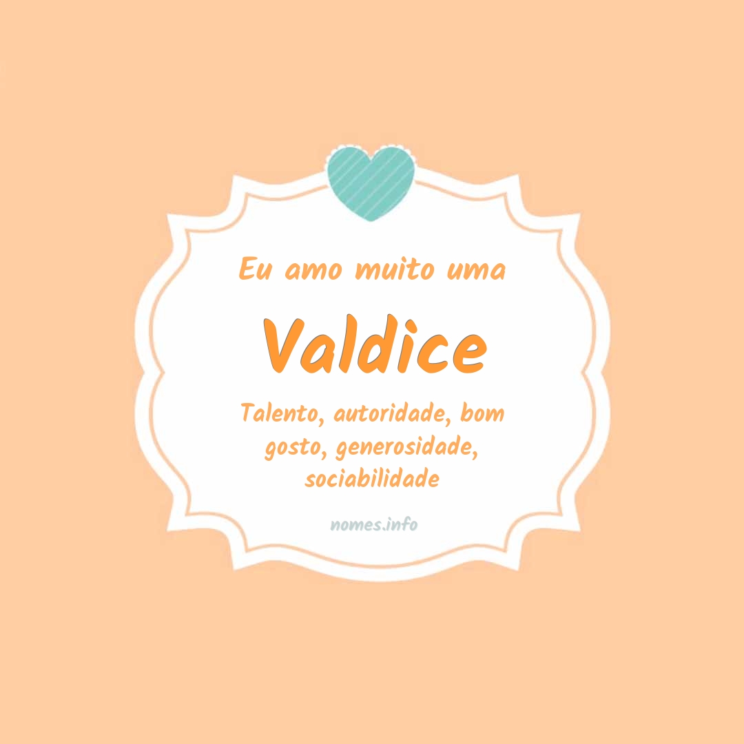 Eu amo muito Valdice