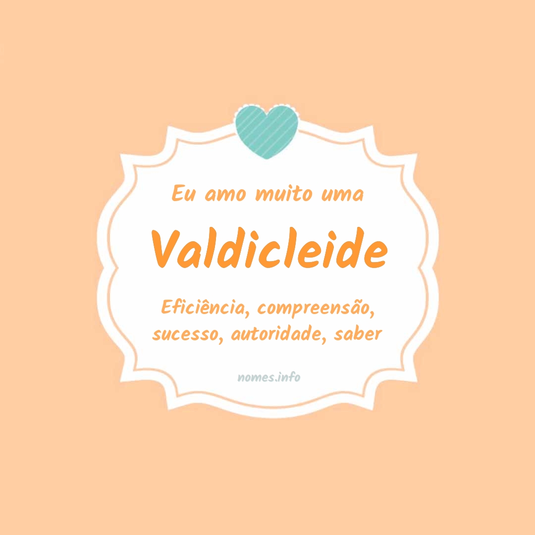 Eu amo muito Valdicleide