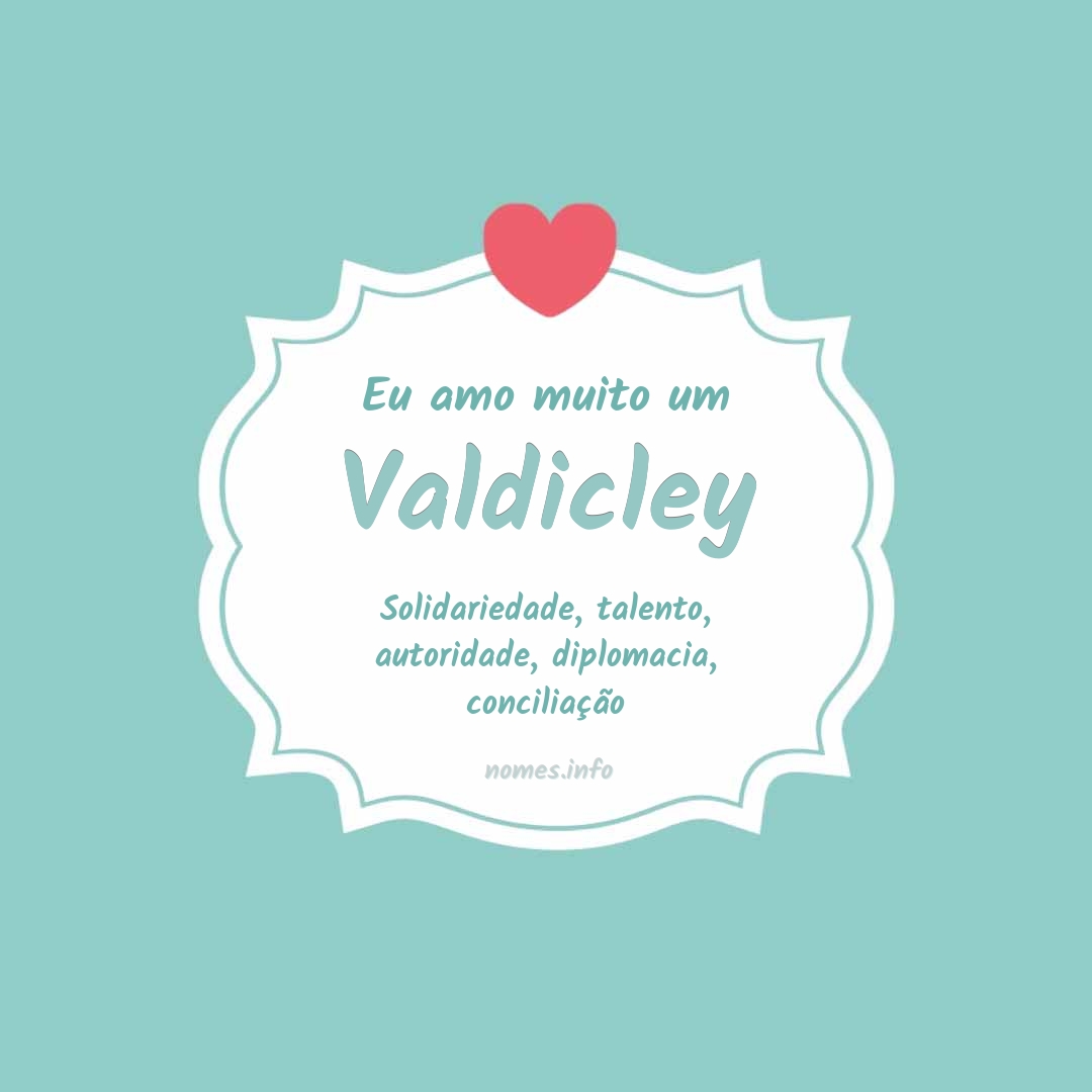 Eu amo muito Valdicley