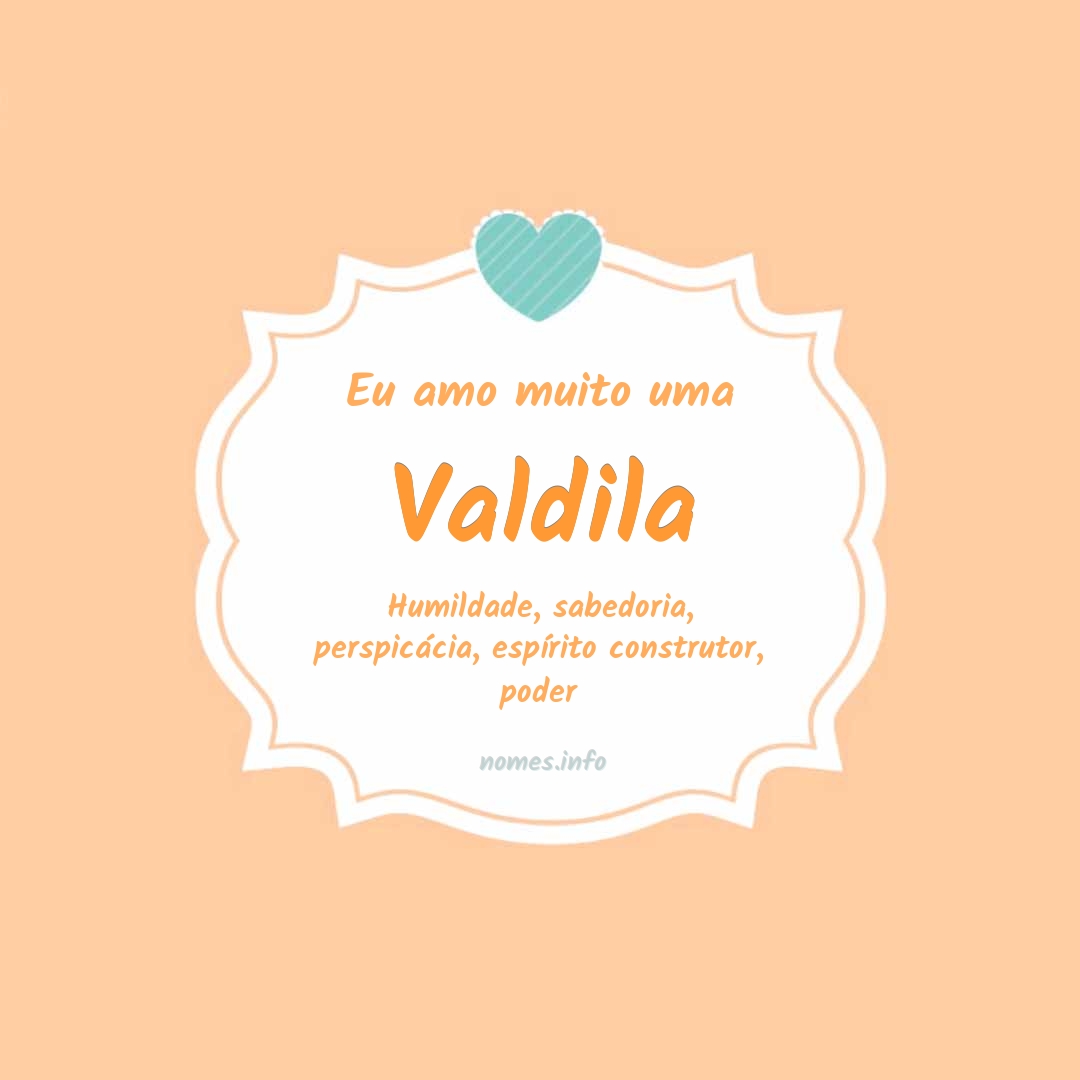 Eu amo muito Valdila