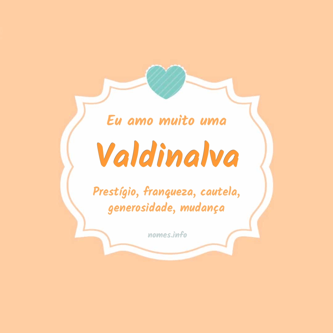 Eu amo muito Valdinalva