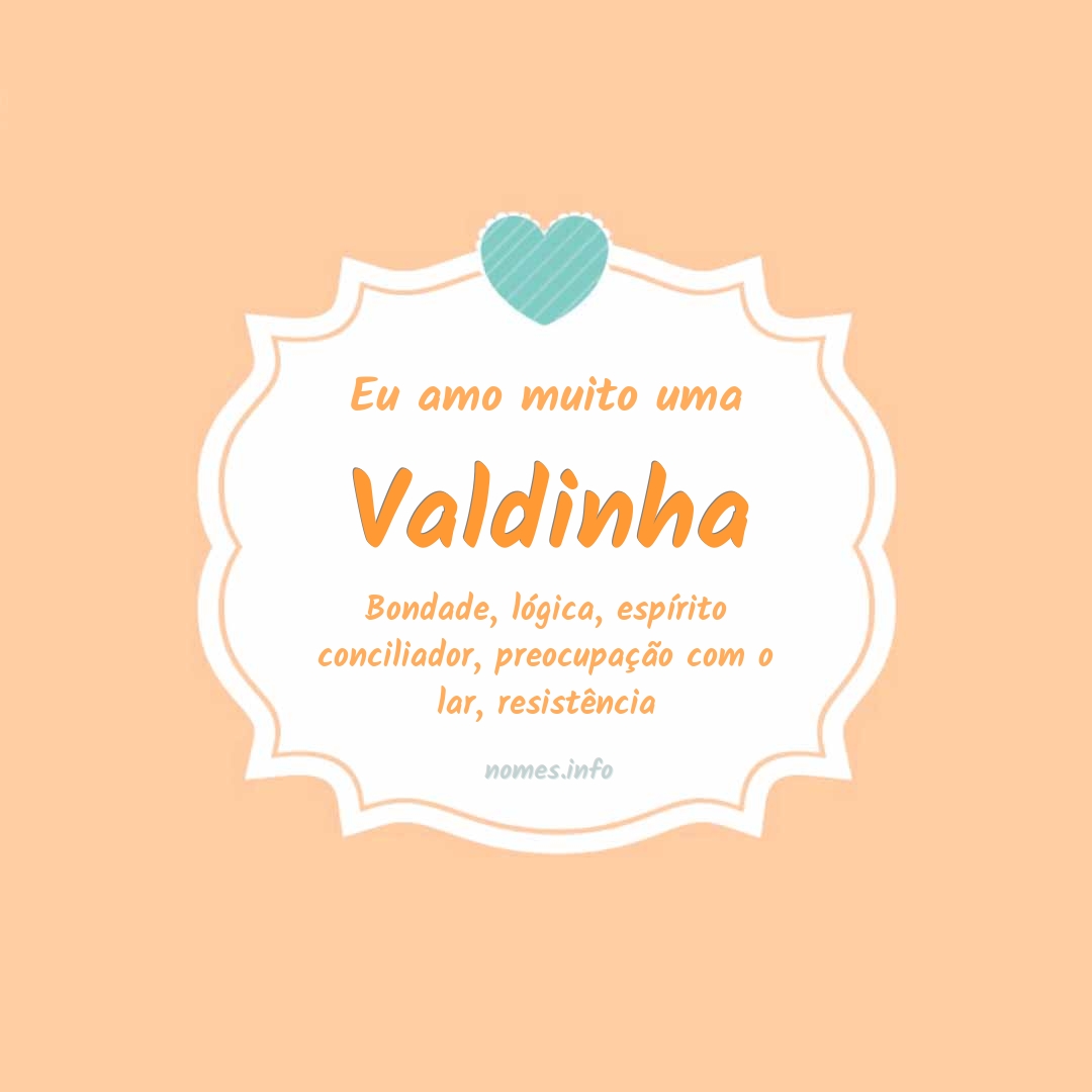 Eu amo muito Valdinha