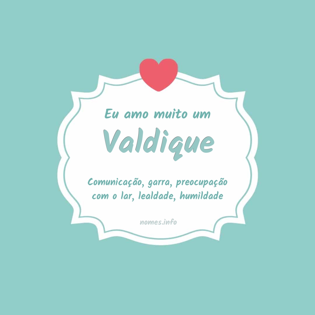 Eu amo muito Valdique