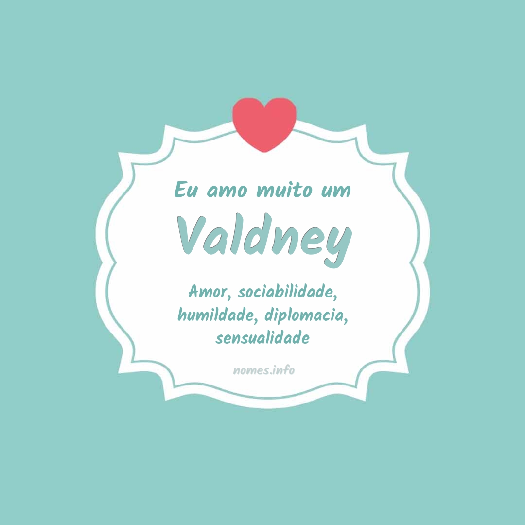 Eu amo muito Valdney