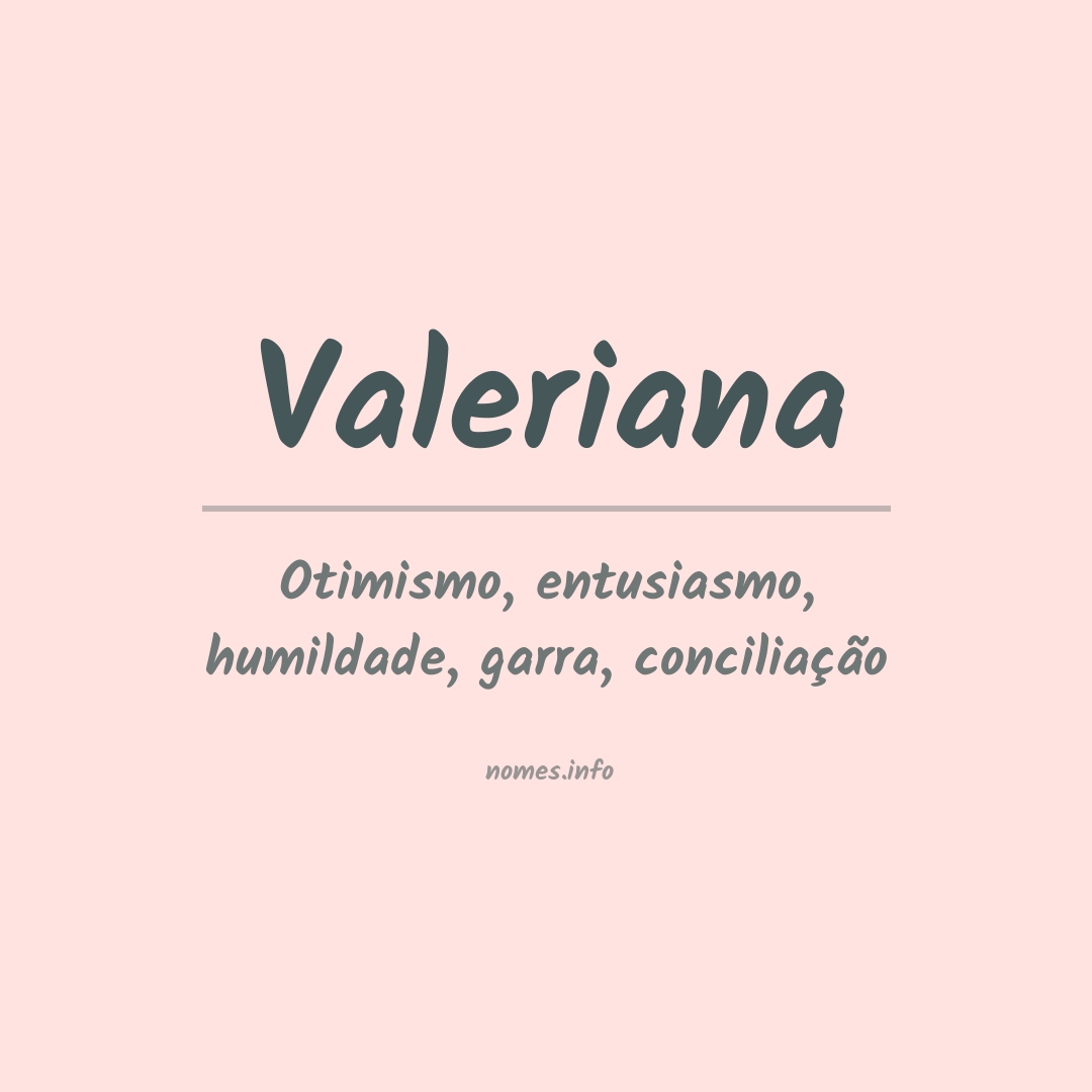 Significado do nome Valeriana