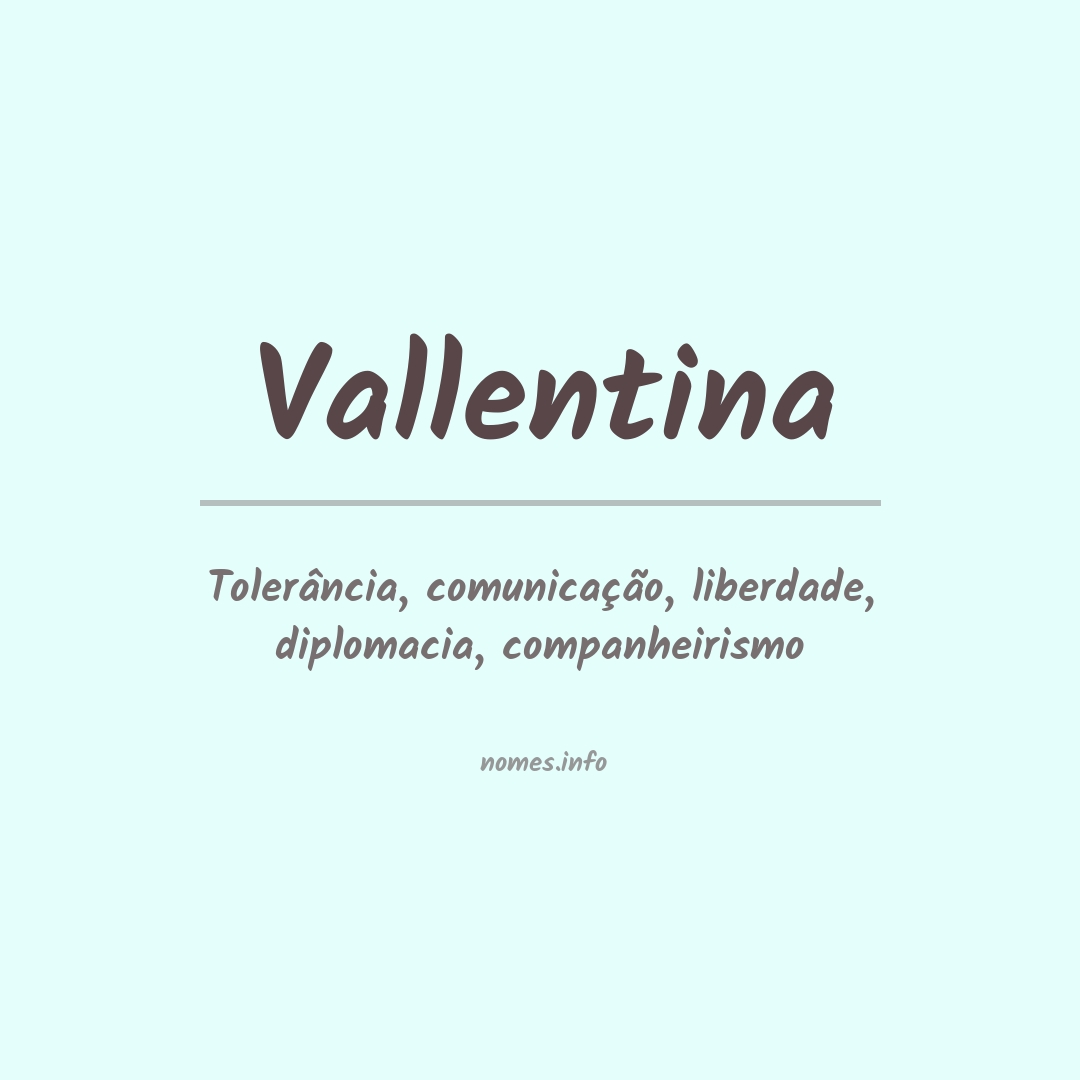 Significado do nome Vallentina