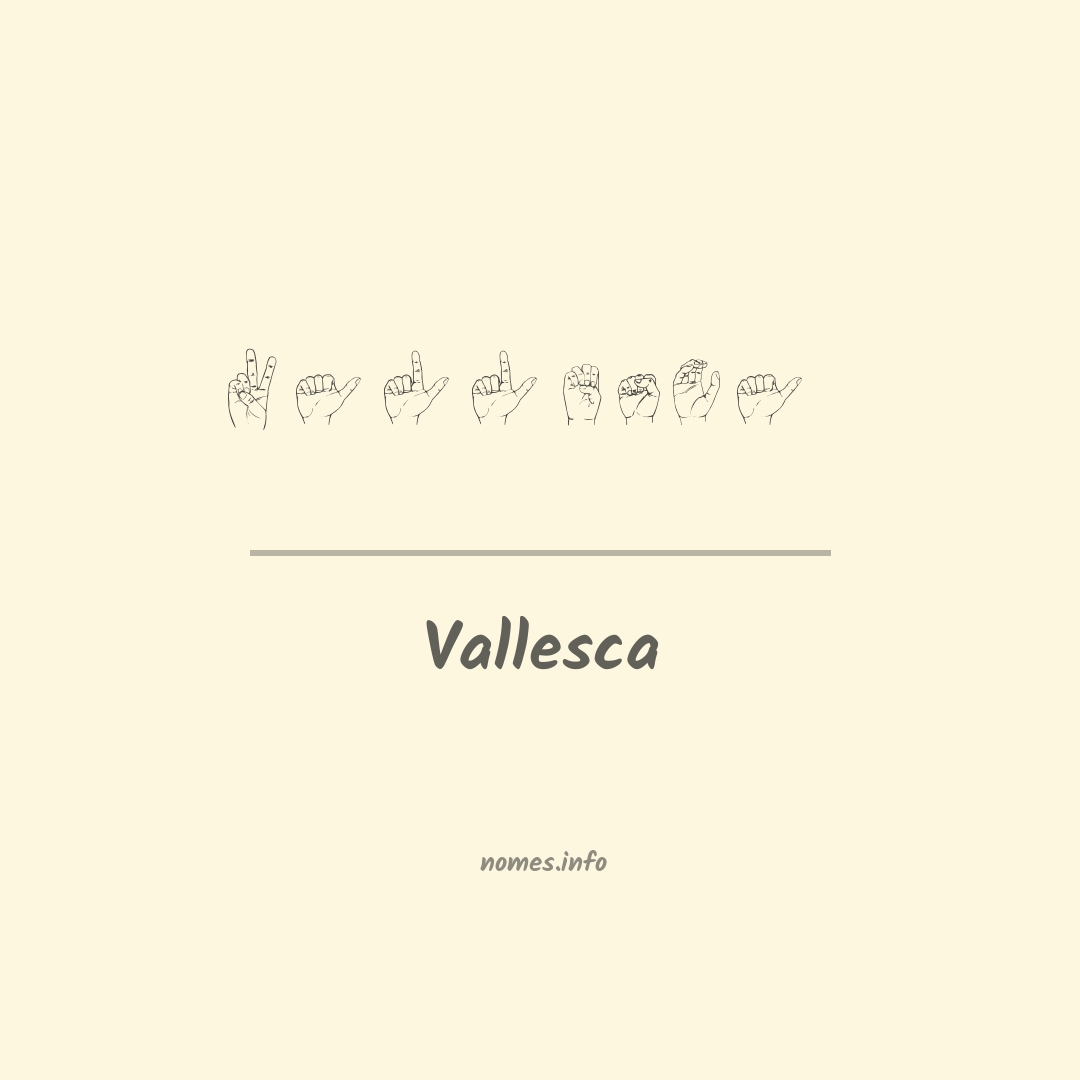 Vallesca em Libras