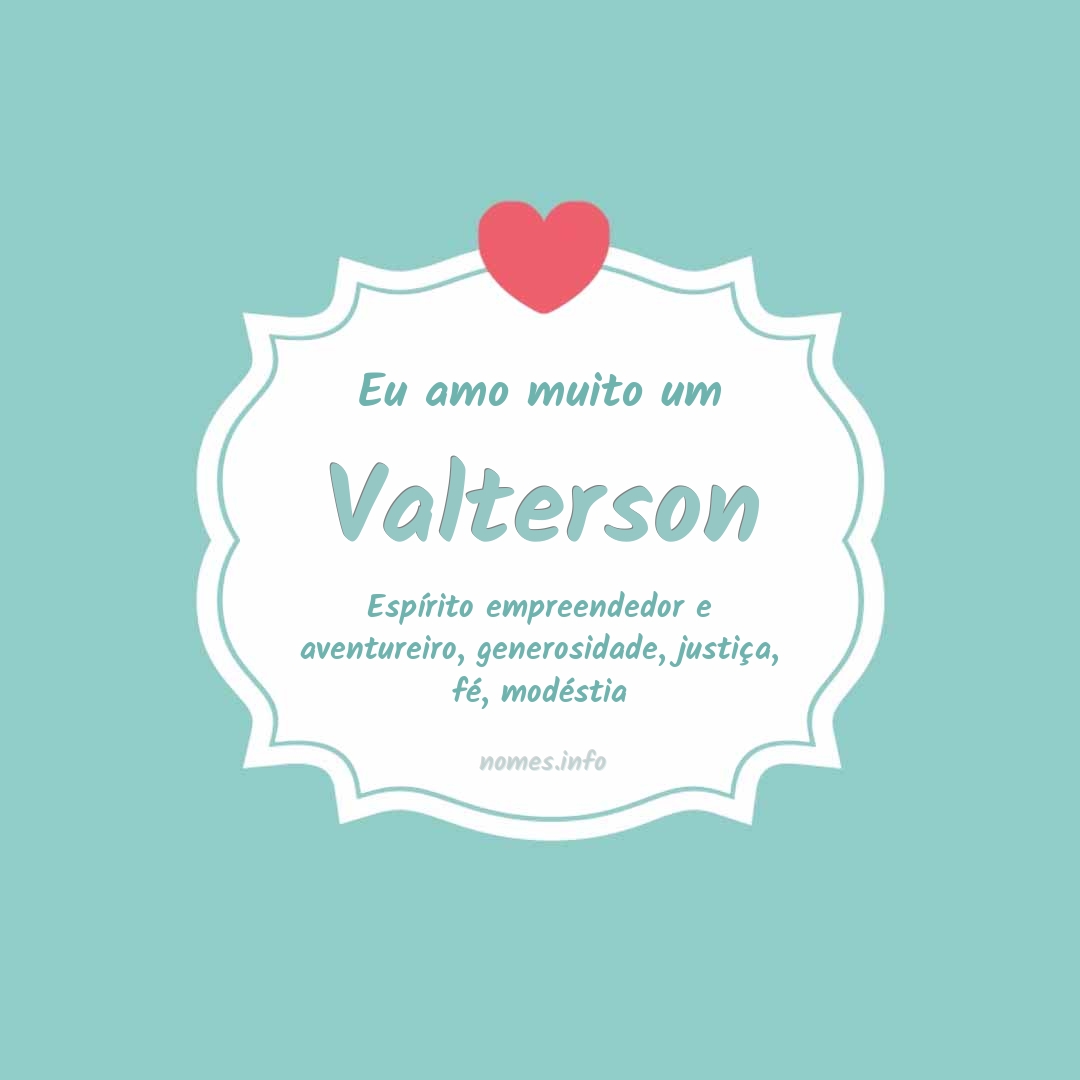 Eu amo muito Valterson
