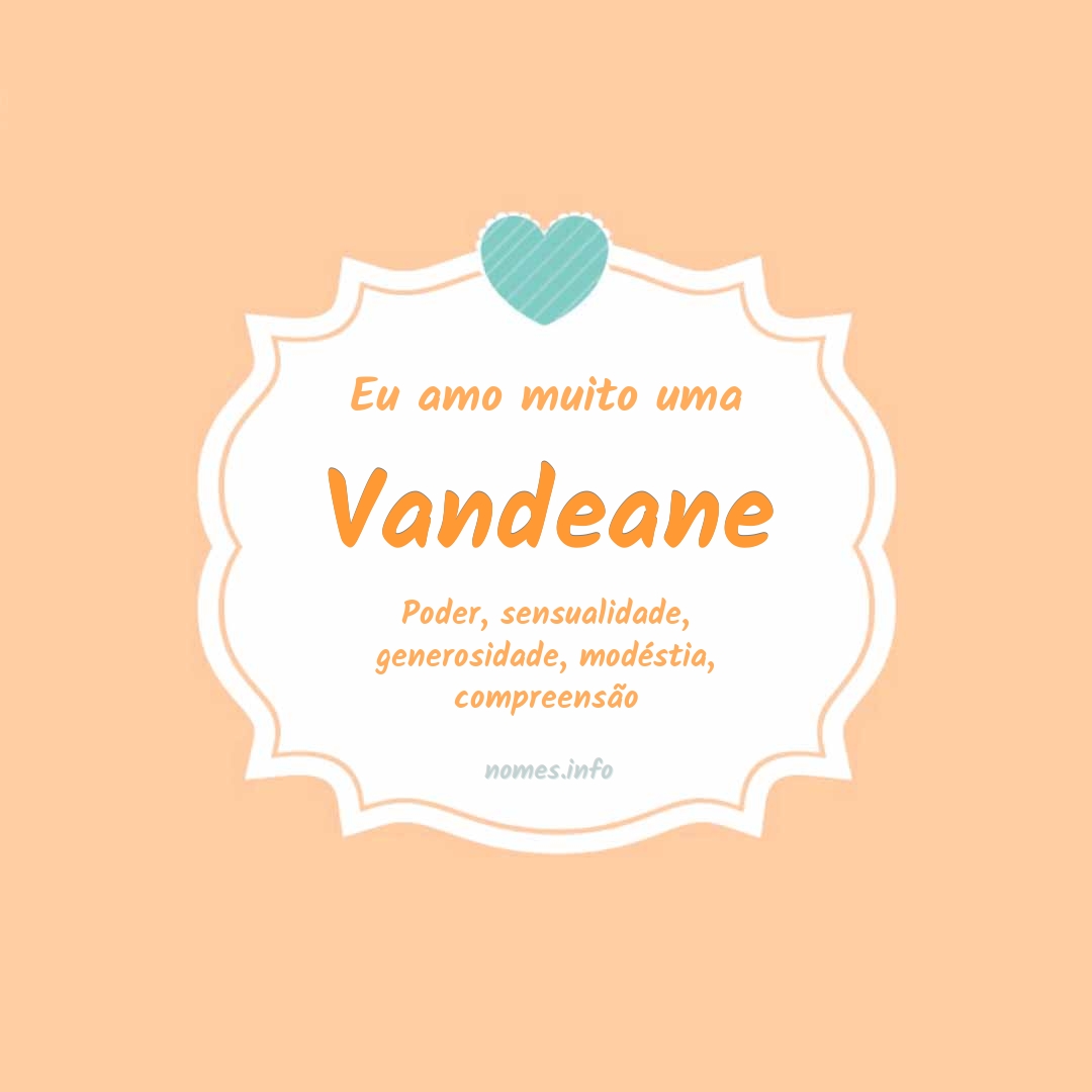 Eu amo muito Vandeane
