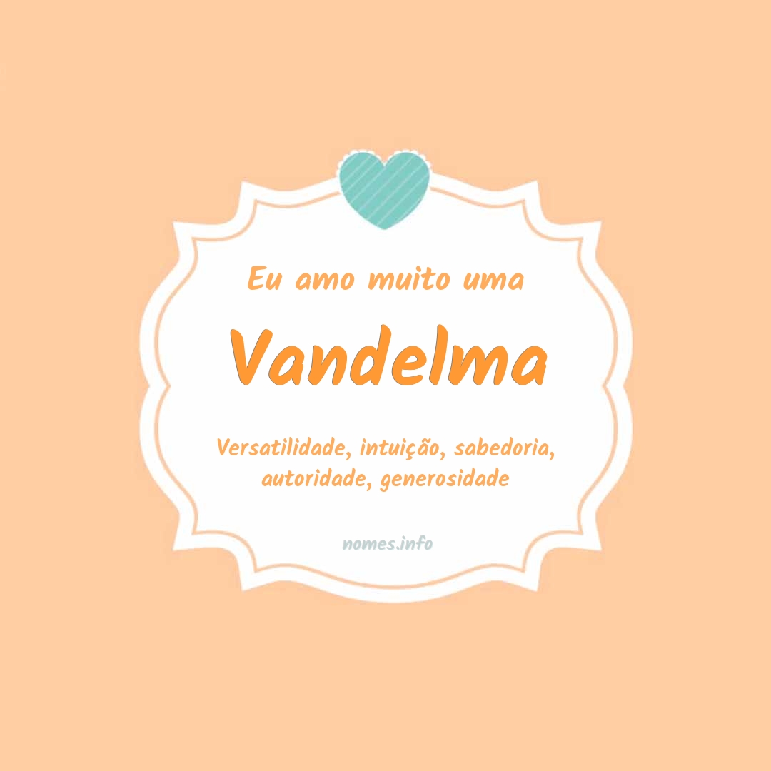 Eu amo muito Vandelma