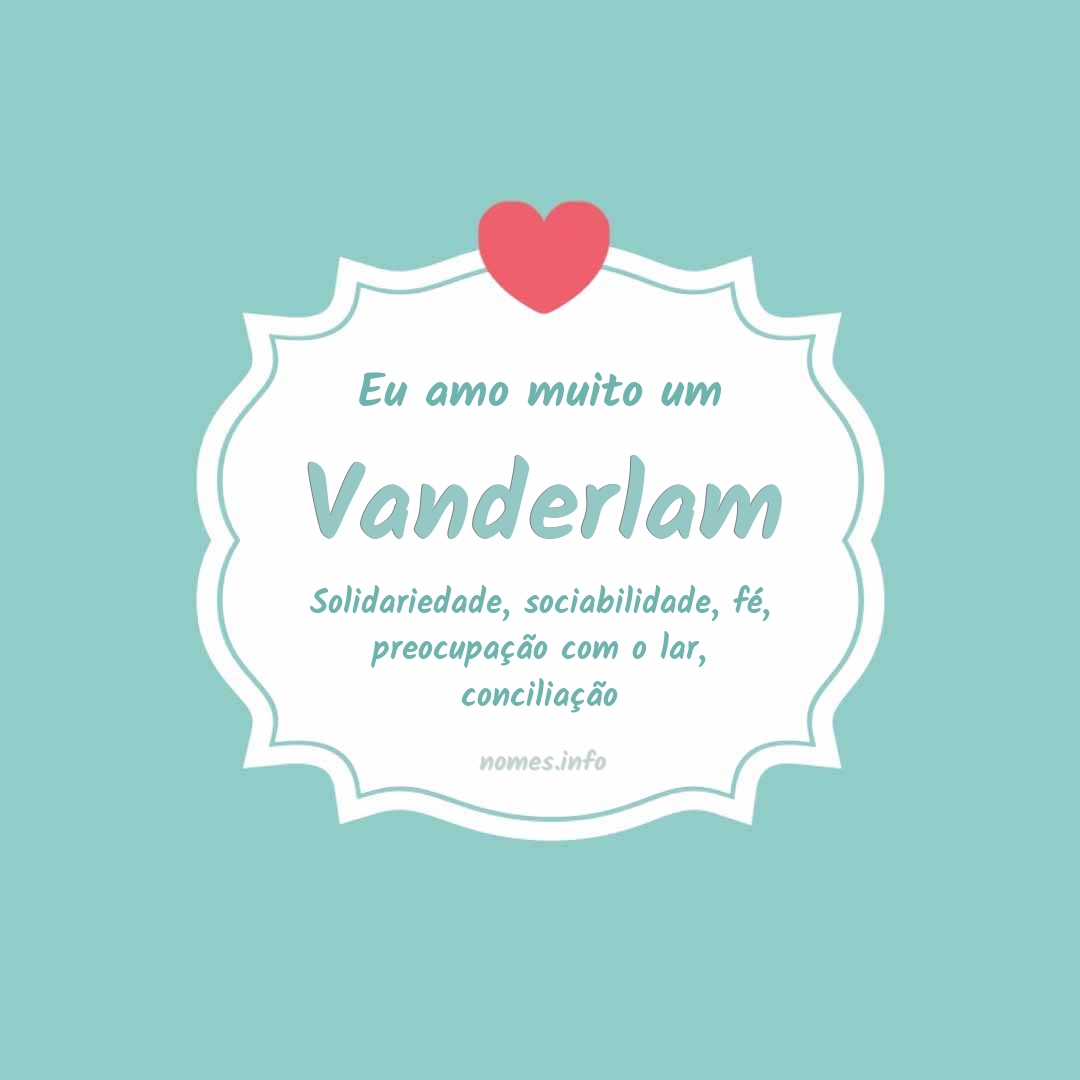 Eu amo muito Vanderlam