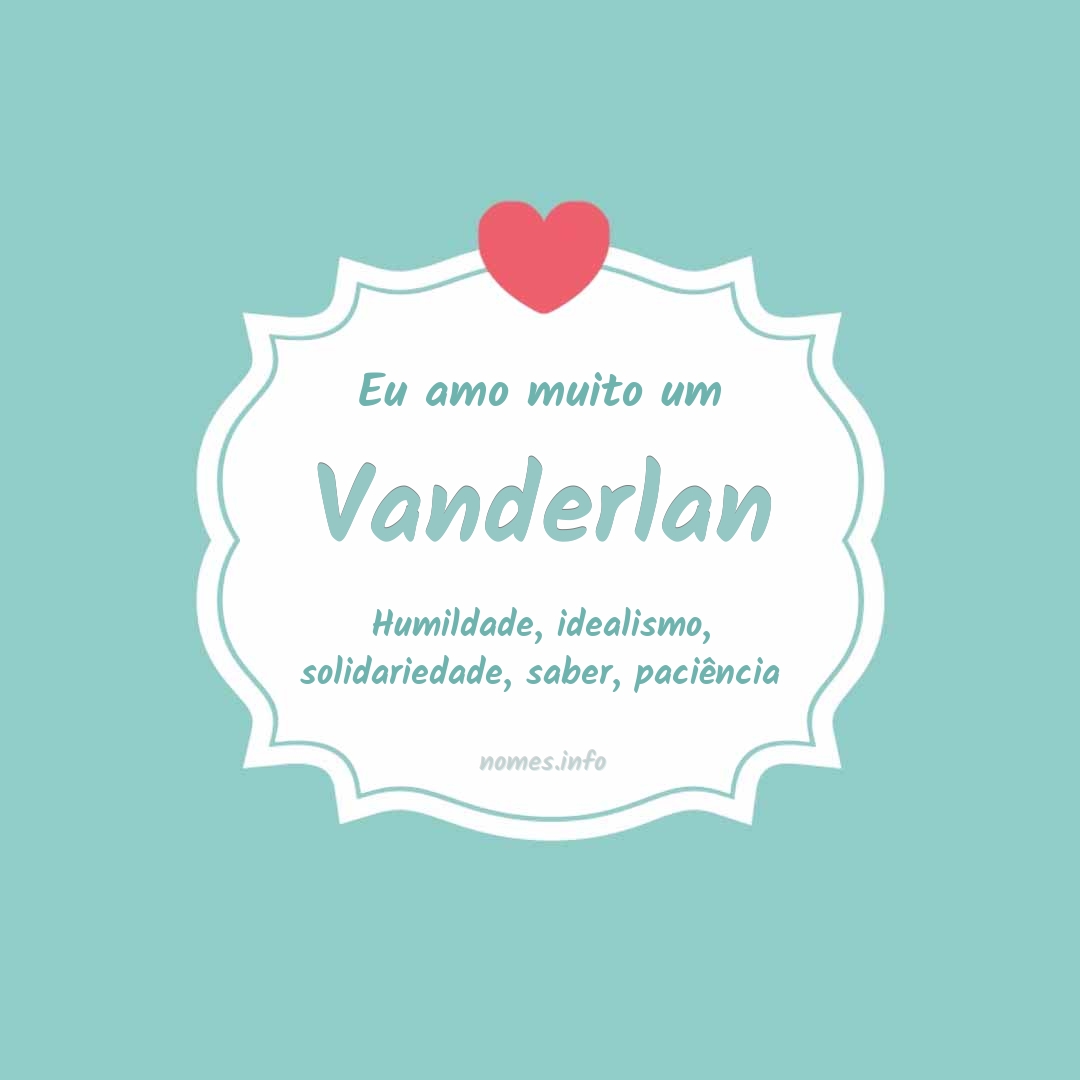 Eu amo muito Vanderlan