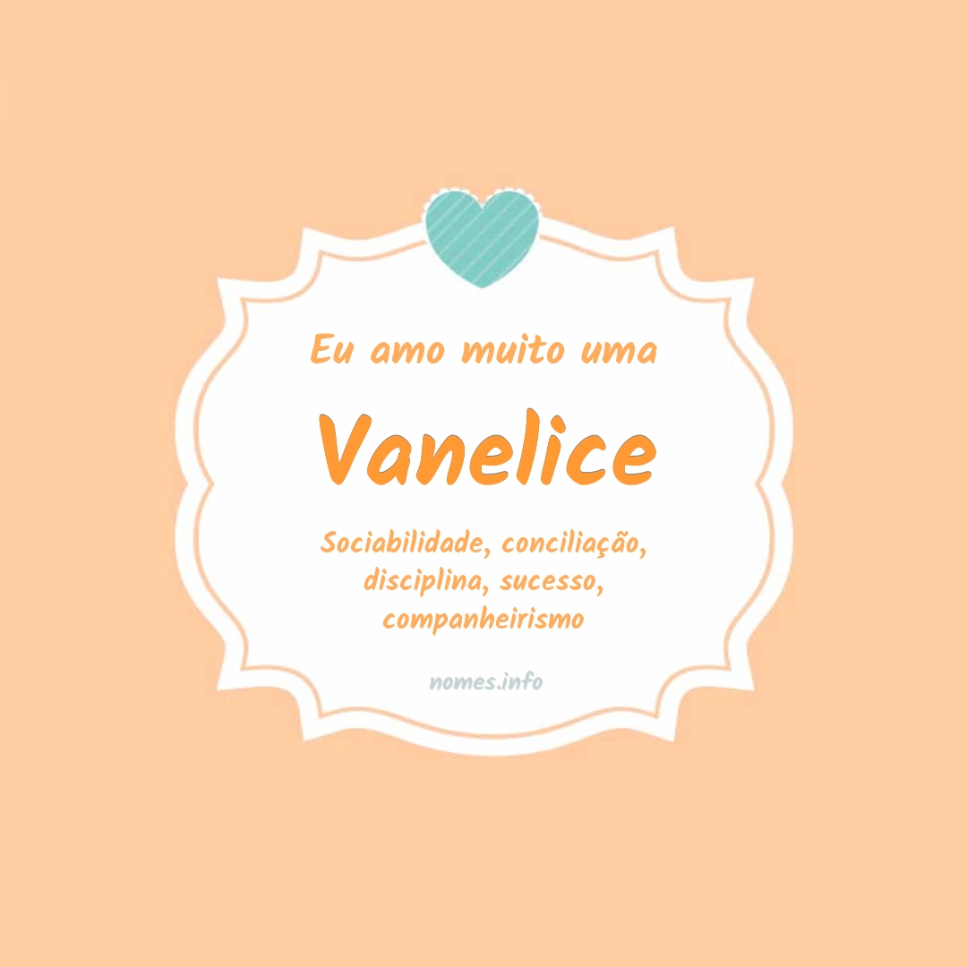 Eu amo muito Vanelice
