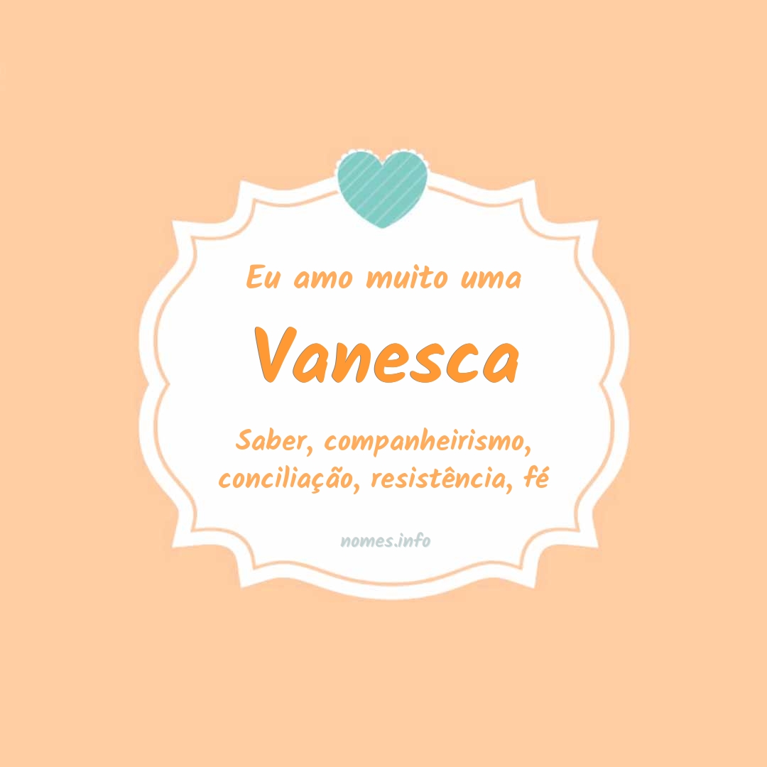 Eu amo muito Vanesca