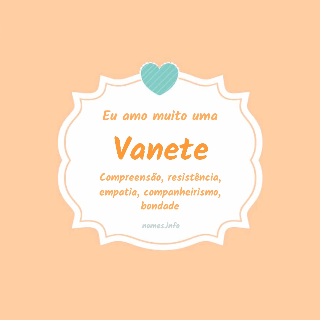 Eu amo muito Vanete