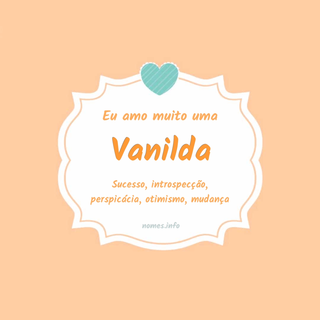 Eu amo muito Vanilda