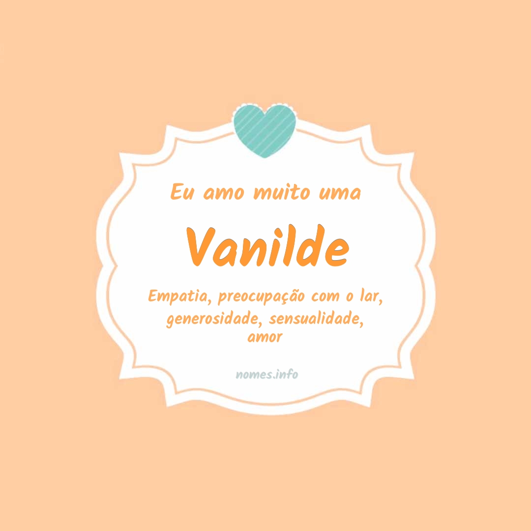 Eu amo muito Vanilde