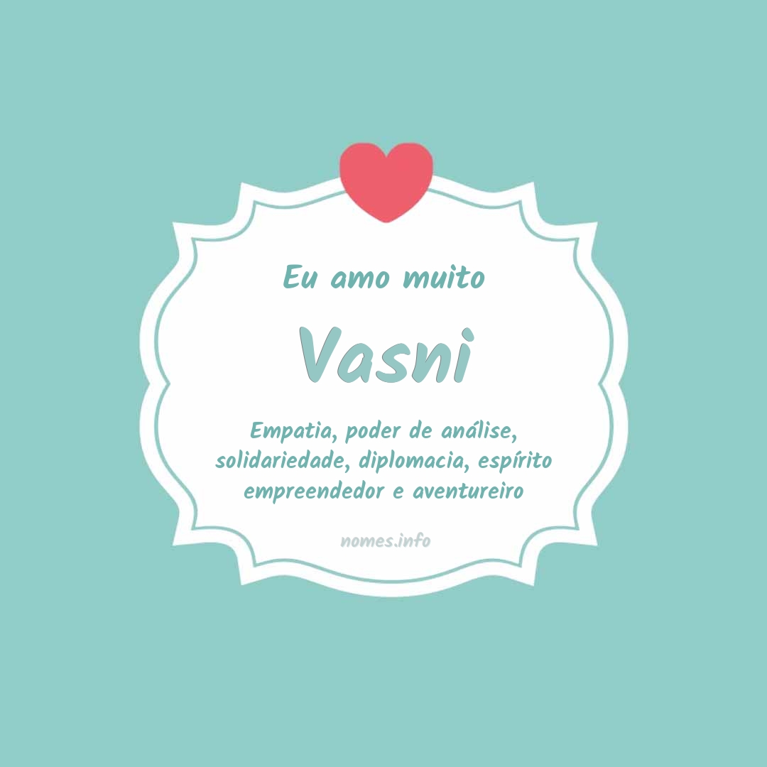 Eu amo muito Vasni