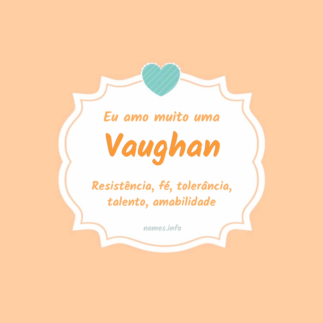 Eu amo muito Vaughan