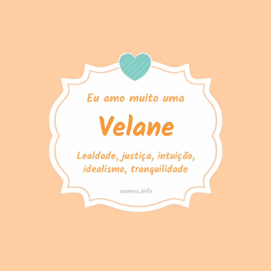 Eu amo muito Velane