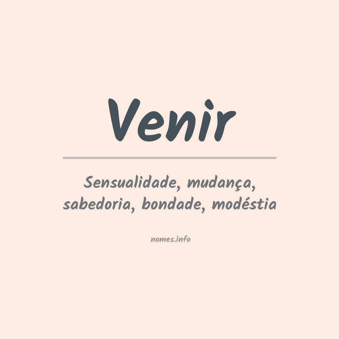 Significado do nome Venir Significado do nome Venir