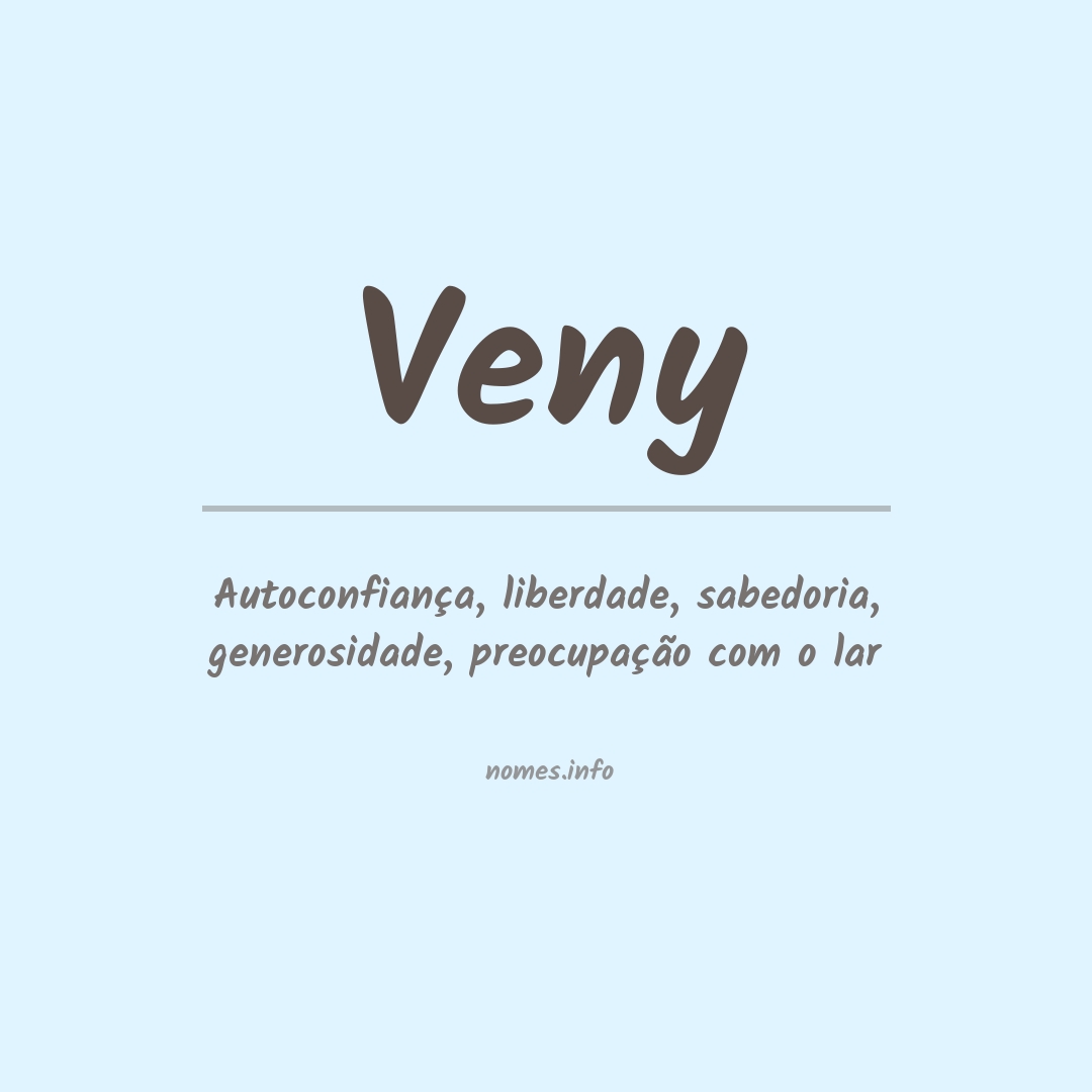 Significado do nome Veny Significado do nome Veny