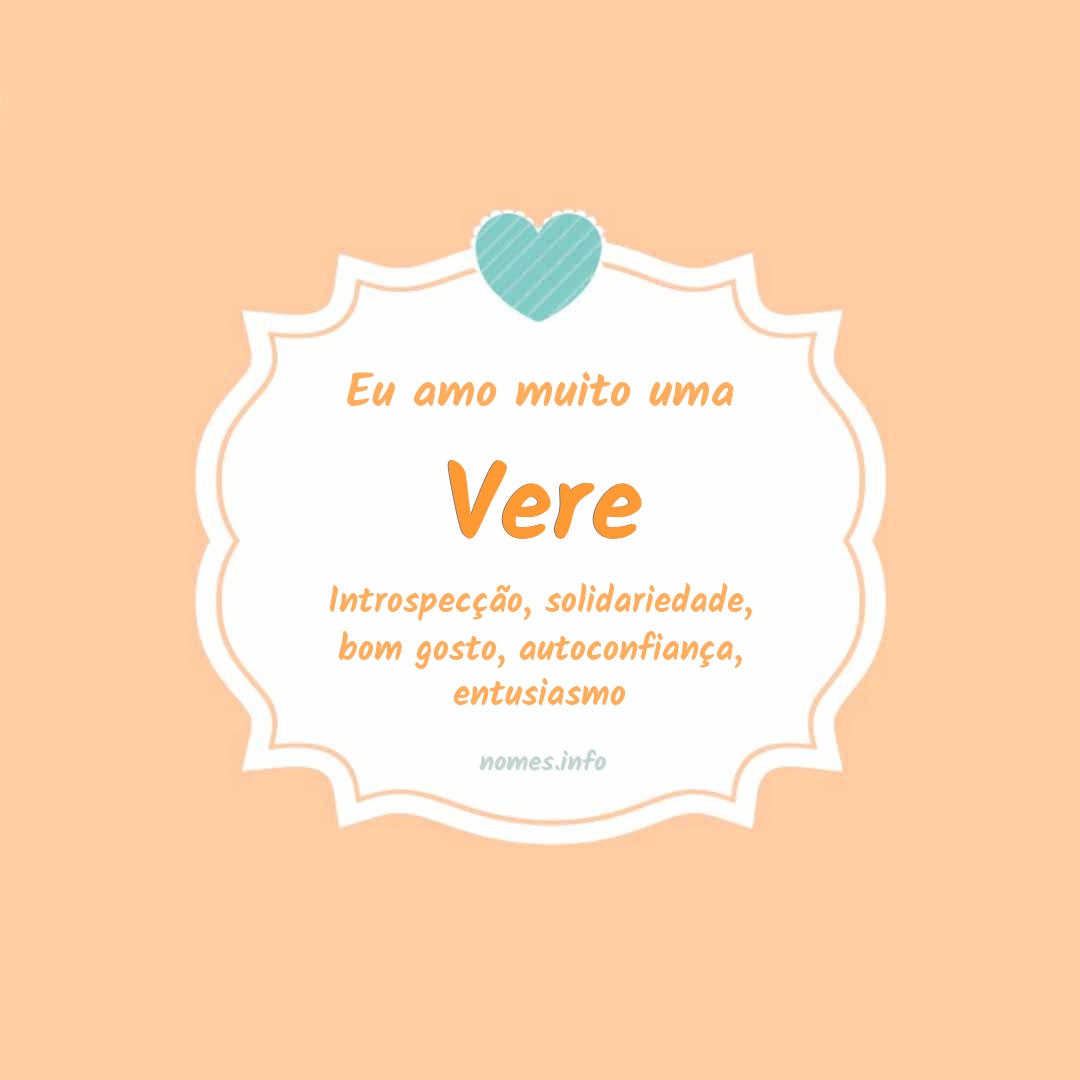 Eu amo muito Vere