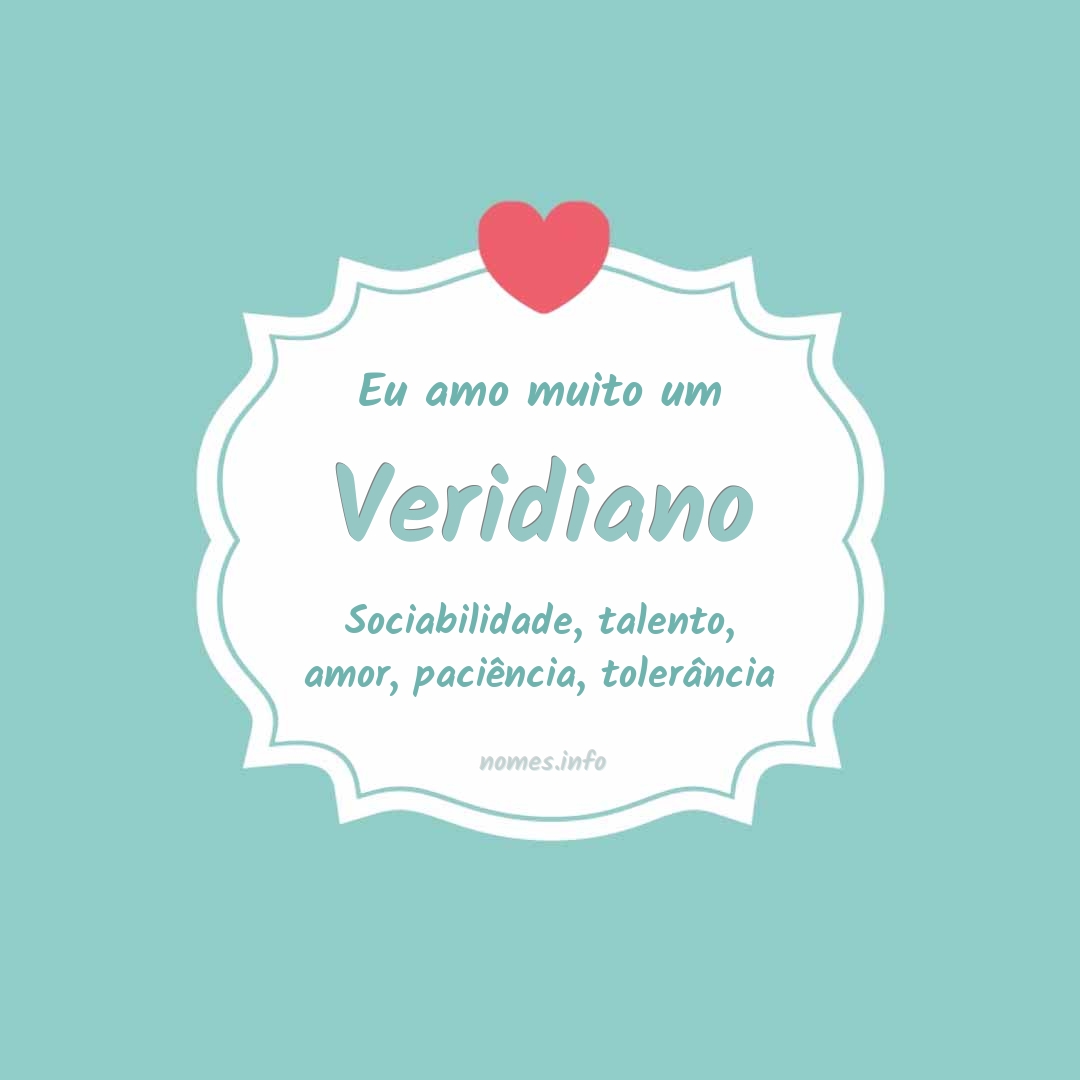 Eu amo muito Veridiano
