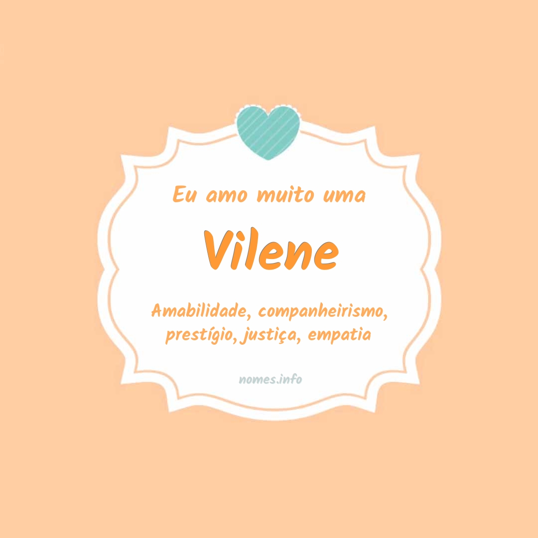 Eu amo muito Vilene