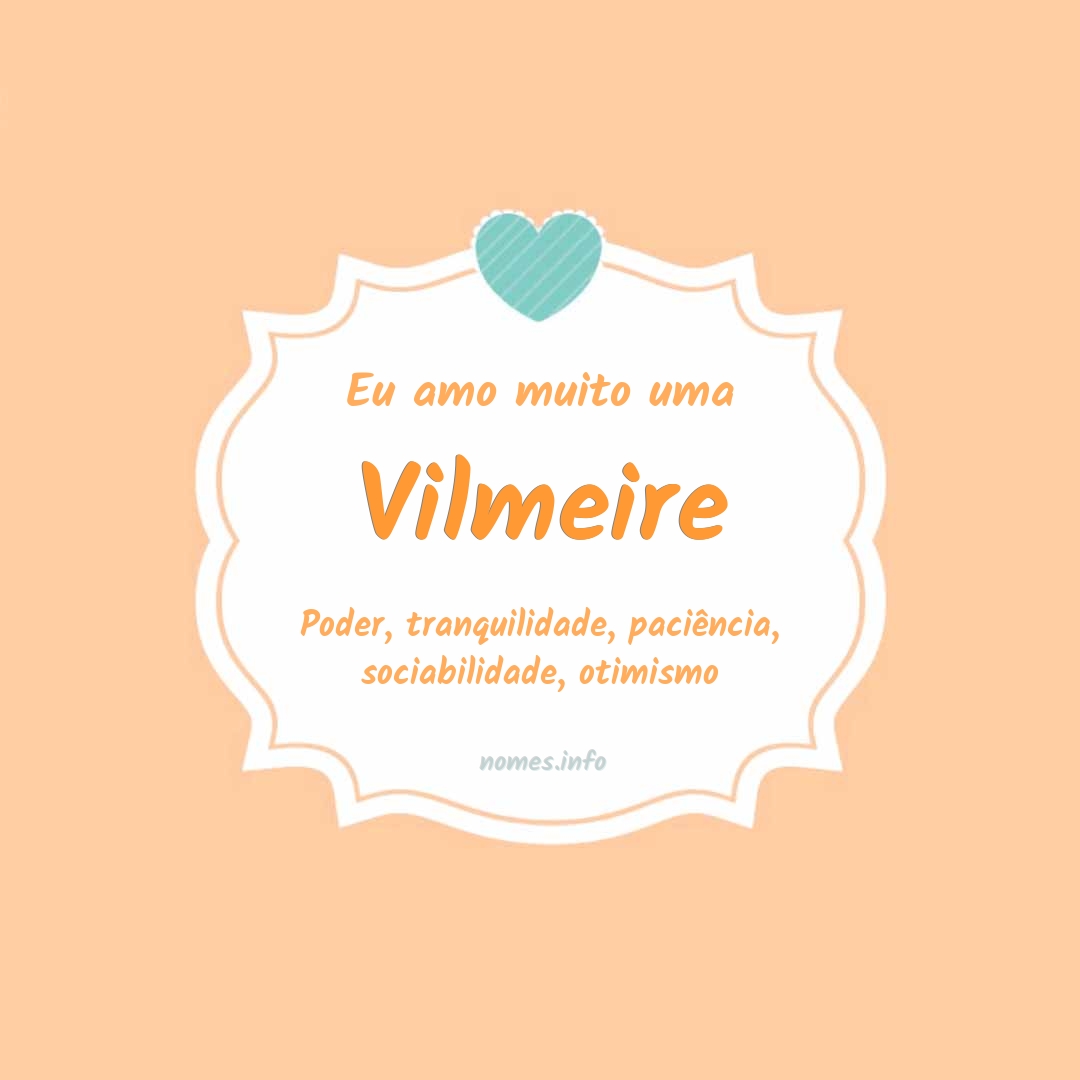 Eu amo muito Vilmeire