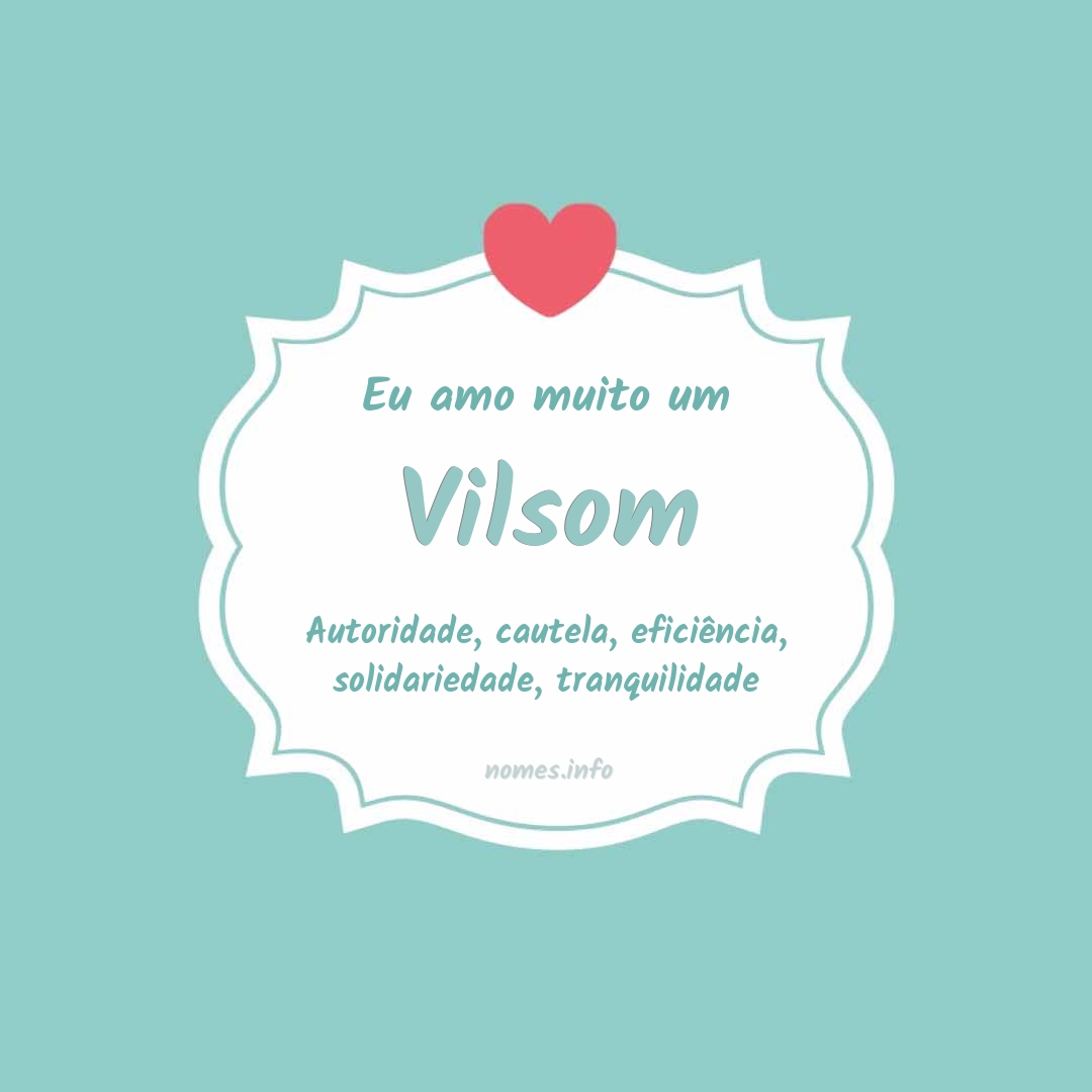 Eu amo muito Vilsom