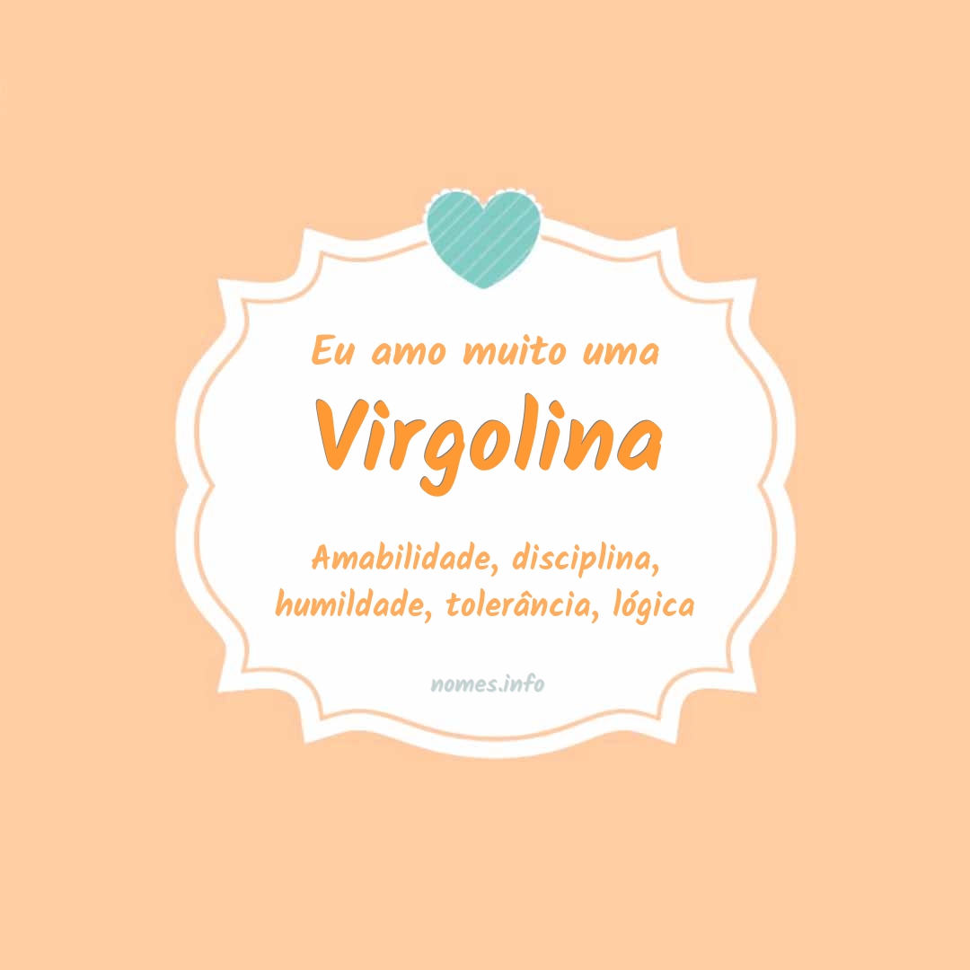 Eu amo muito Virgolina