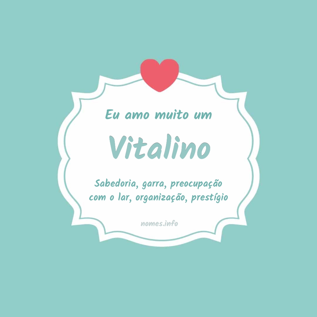 Eu amo muito Vitalino