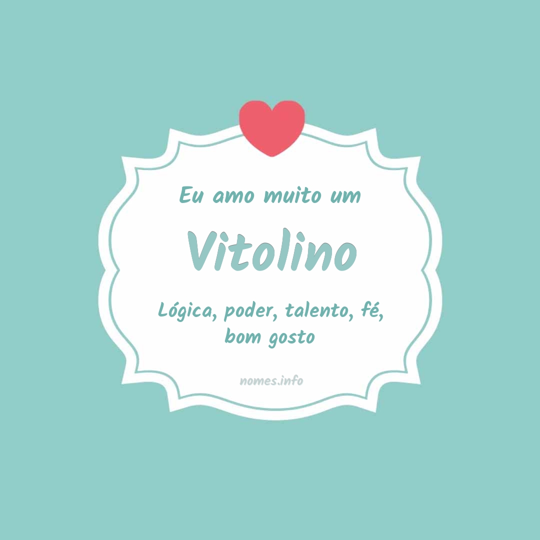 Eu amo muito Vitolino