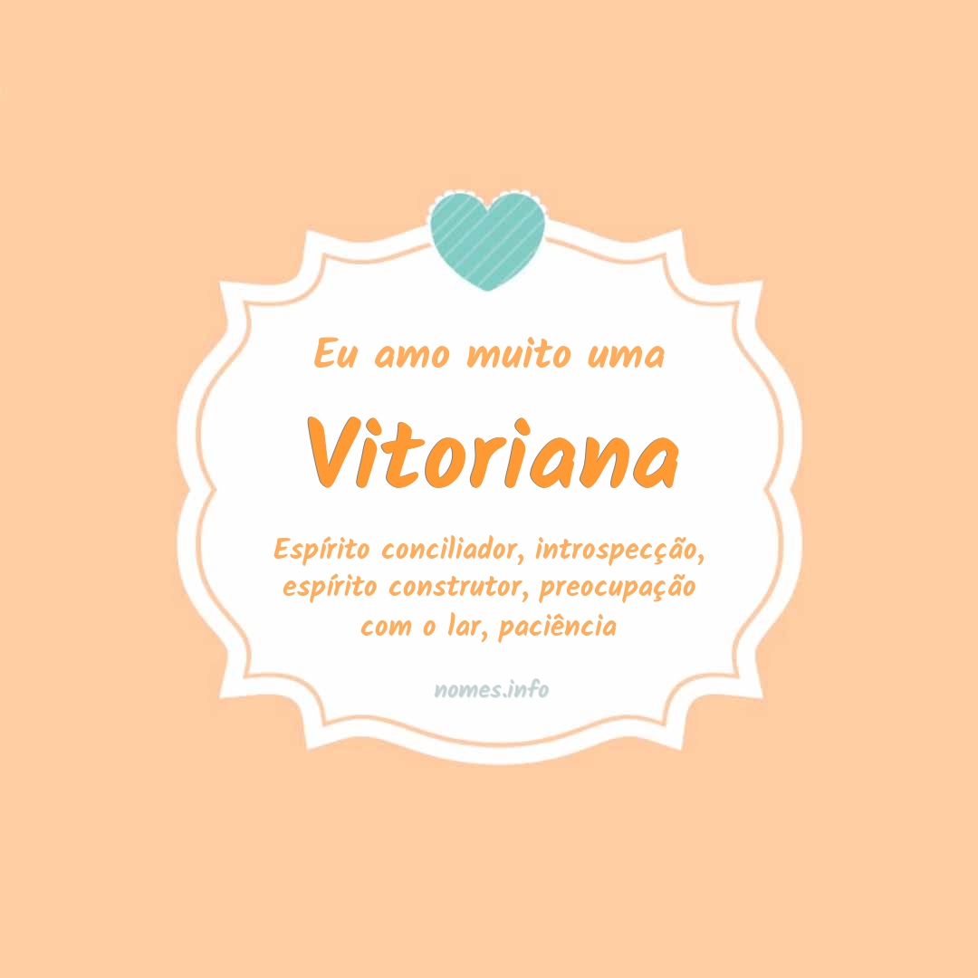 Eu amo muito Vitoriana