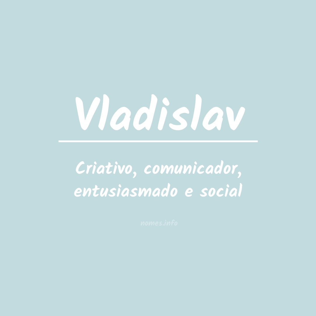 Significado do nome Vladislav
