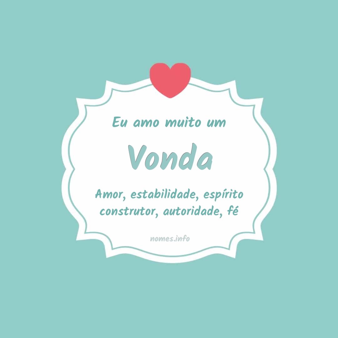 Eu amo muito Vonda