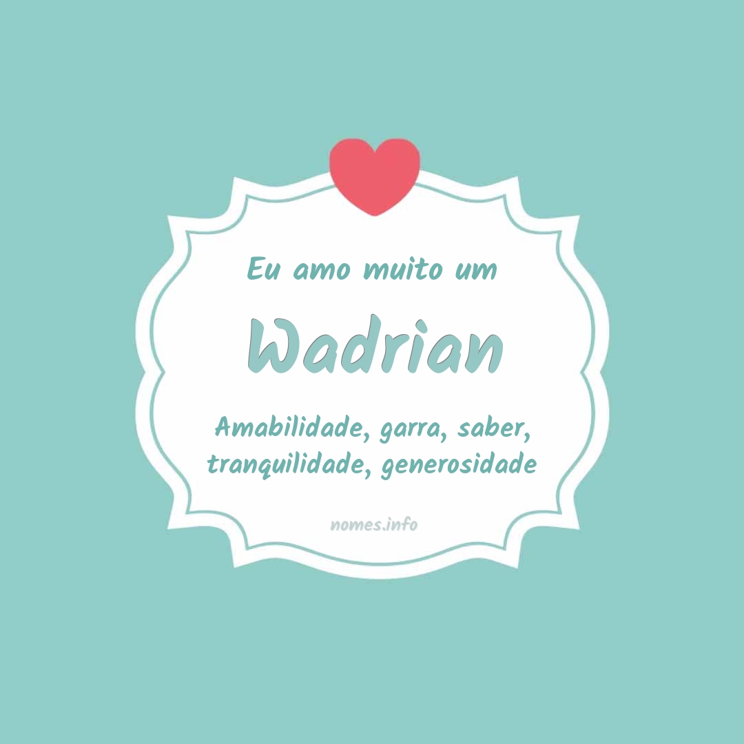 Eu amo muito Wadrian