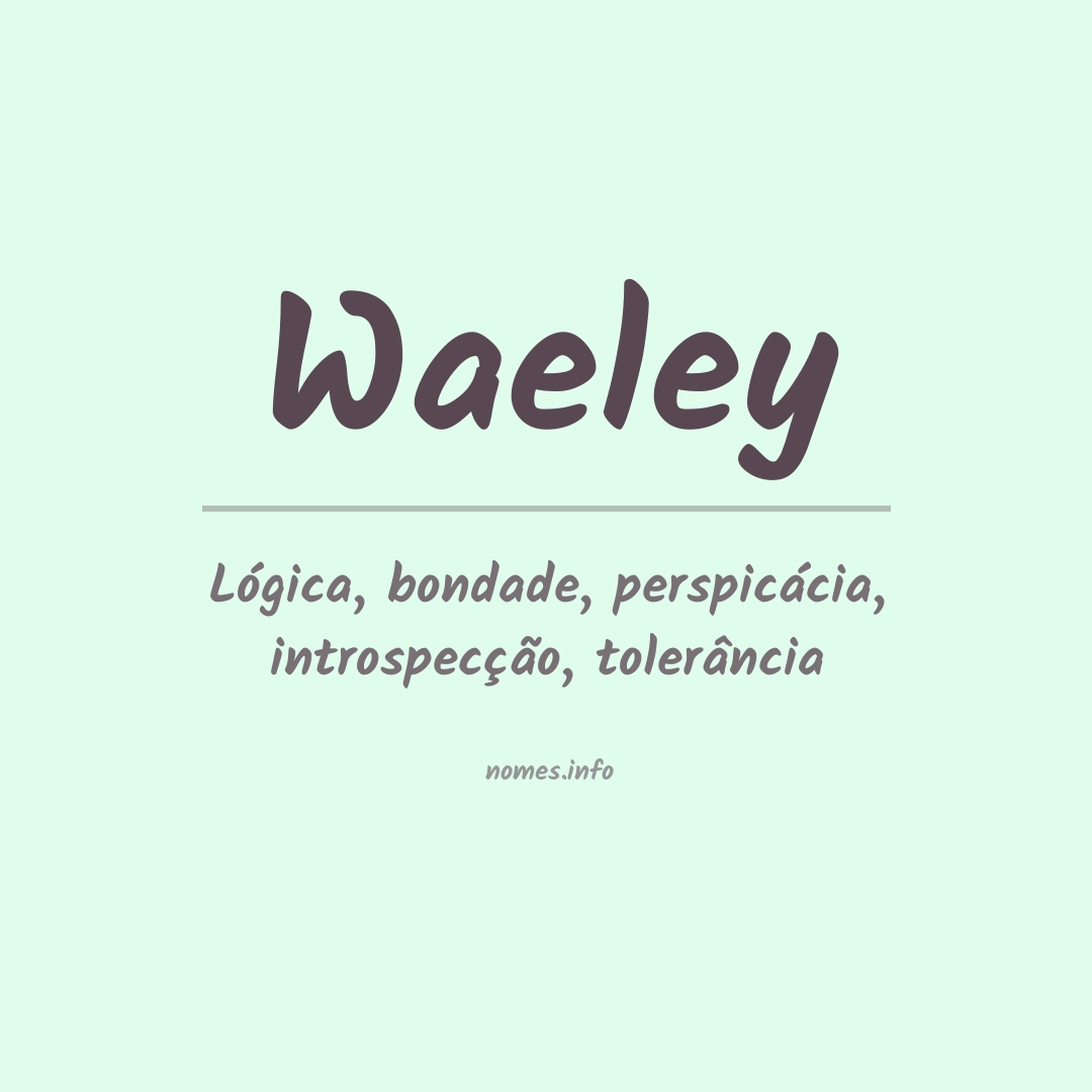 Significado do nome Waeley