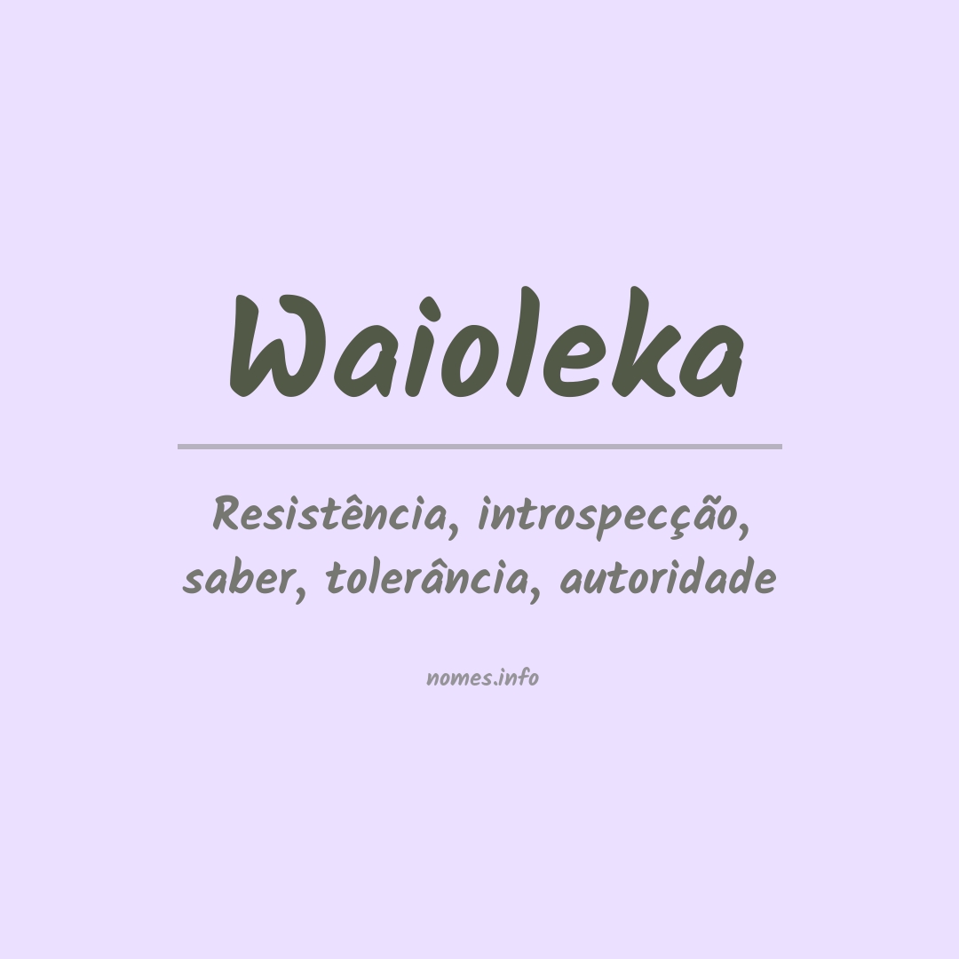 Significado do nome Waioleka