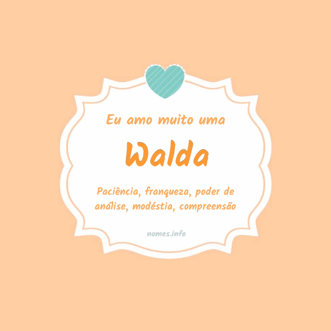 Eu amo muito Walda