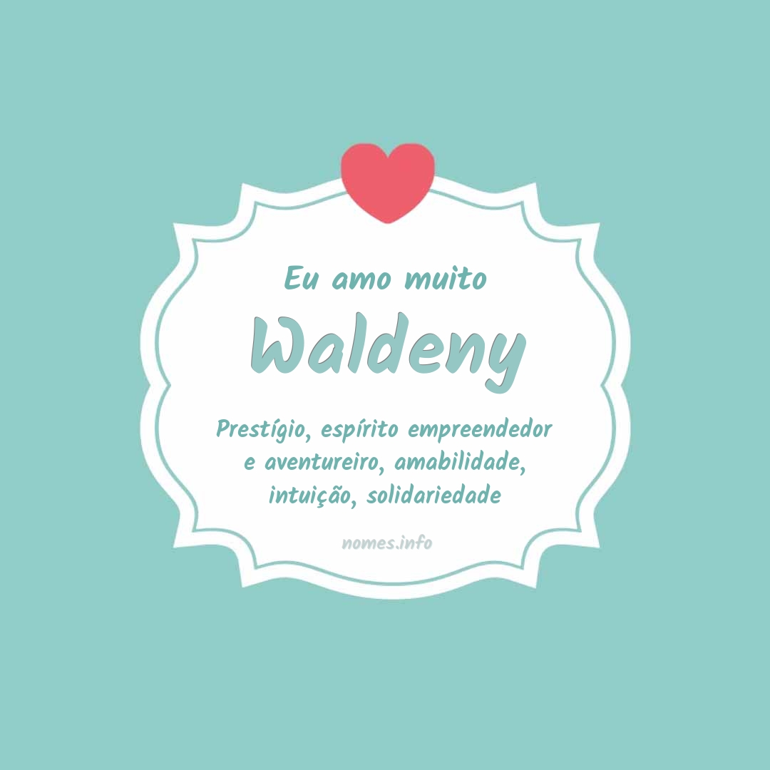 Eu amo muito Waldeny