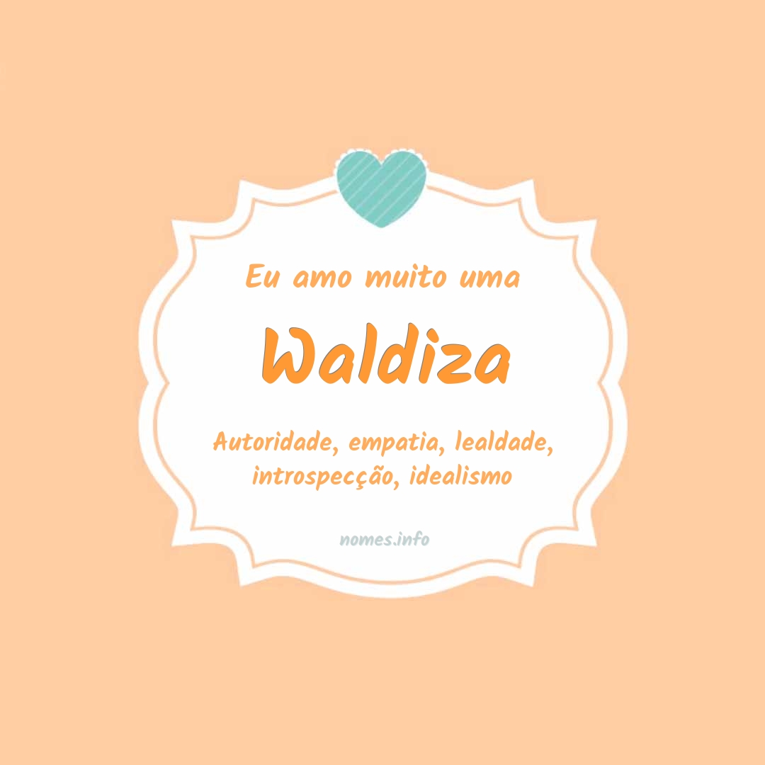 Eu amo muito Waldiza