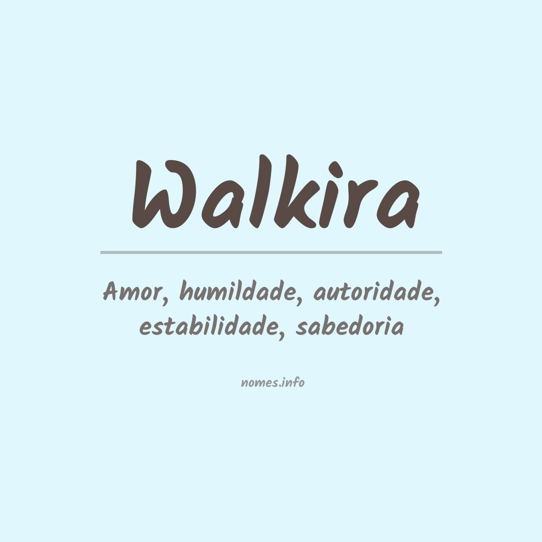 Significado do nome Walkira