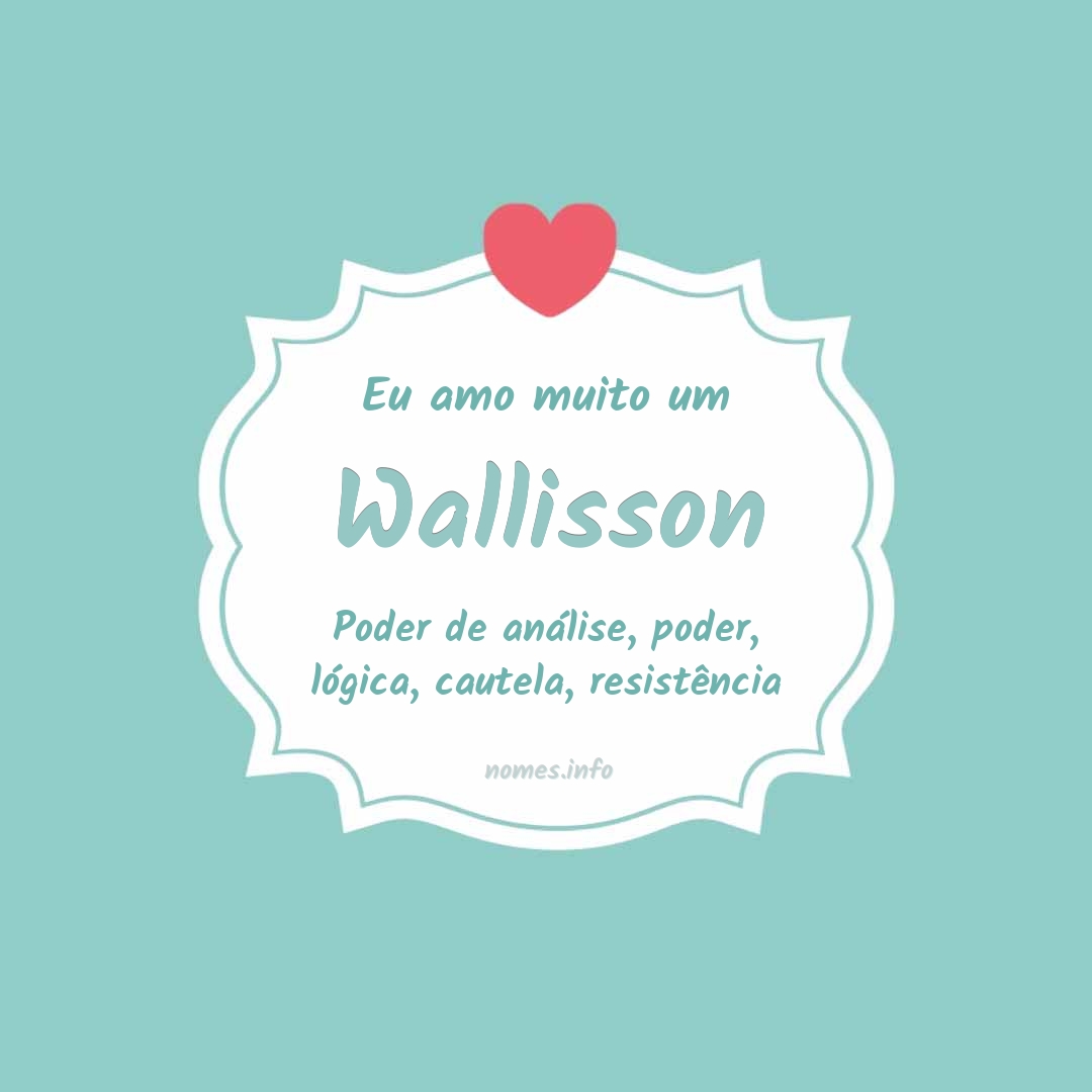 Eu amo muito Wallisson