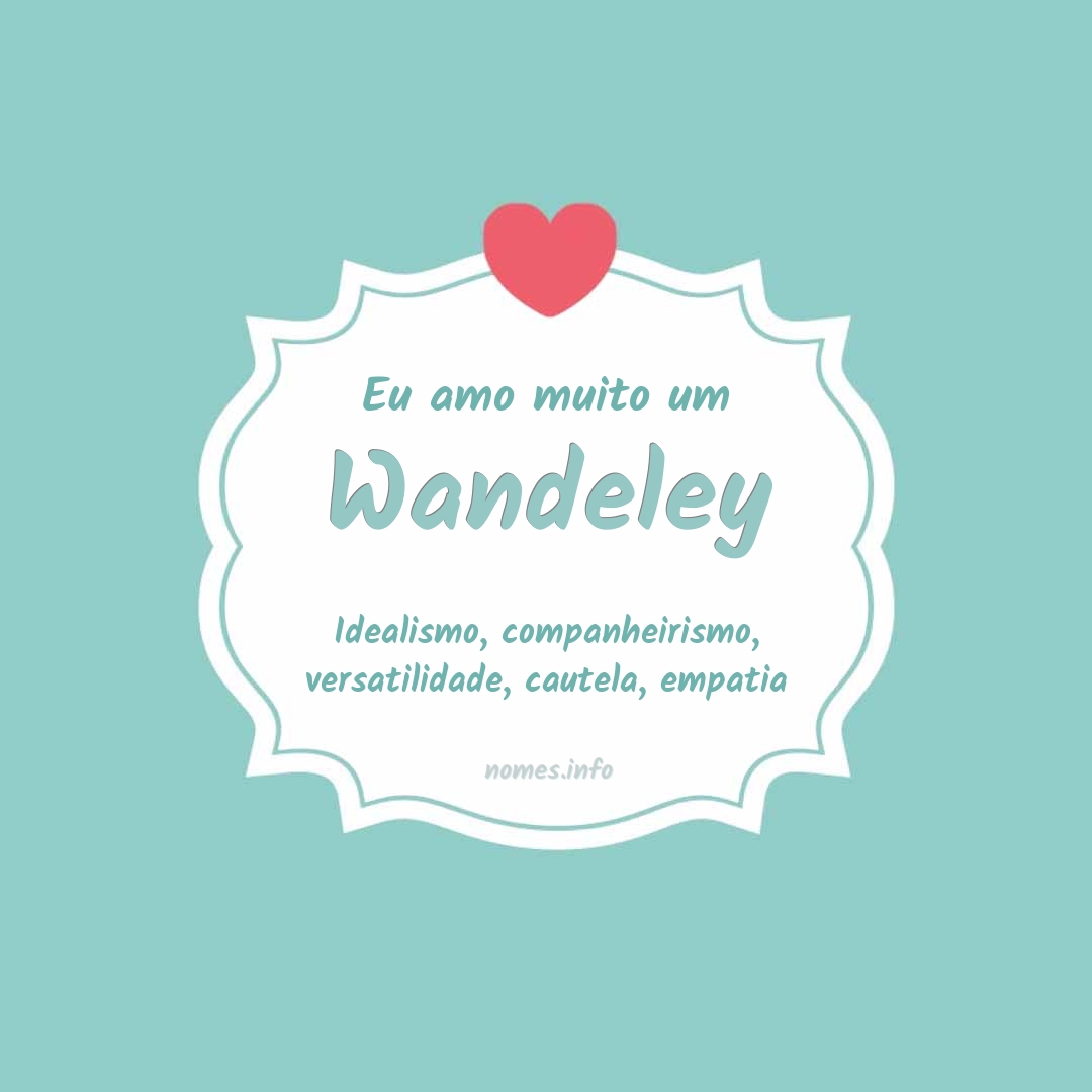 Eu amo muito Wandeley