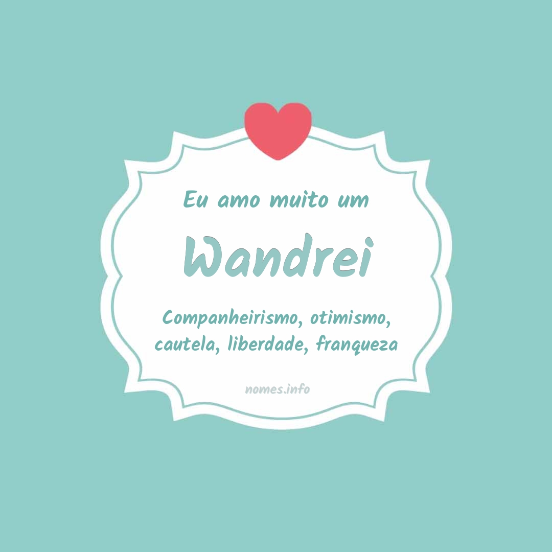 Eu amo muito Wandrei